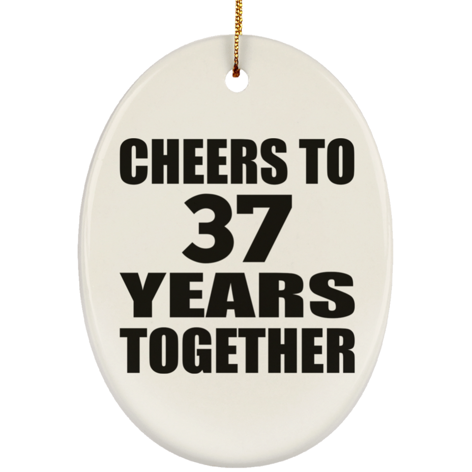 37th Anniversary Cheers To 37 Years Together - Oval Ornament