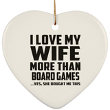 I Love My Wife More Than Board Games - Heart Ornament