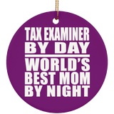 Tax Examiner By Day World's Best Mom By Night - Circle Ornament