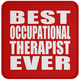 Best Occupational Therapist Ever - Drink Coaster