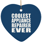 Coolest Appliance Repairer Ever - Heart Ornament