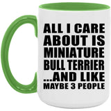 All I Care About Is Miniature Bull Terrier - 15oz Accent Mug Green