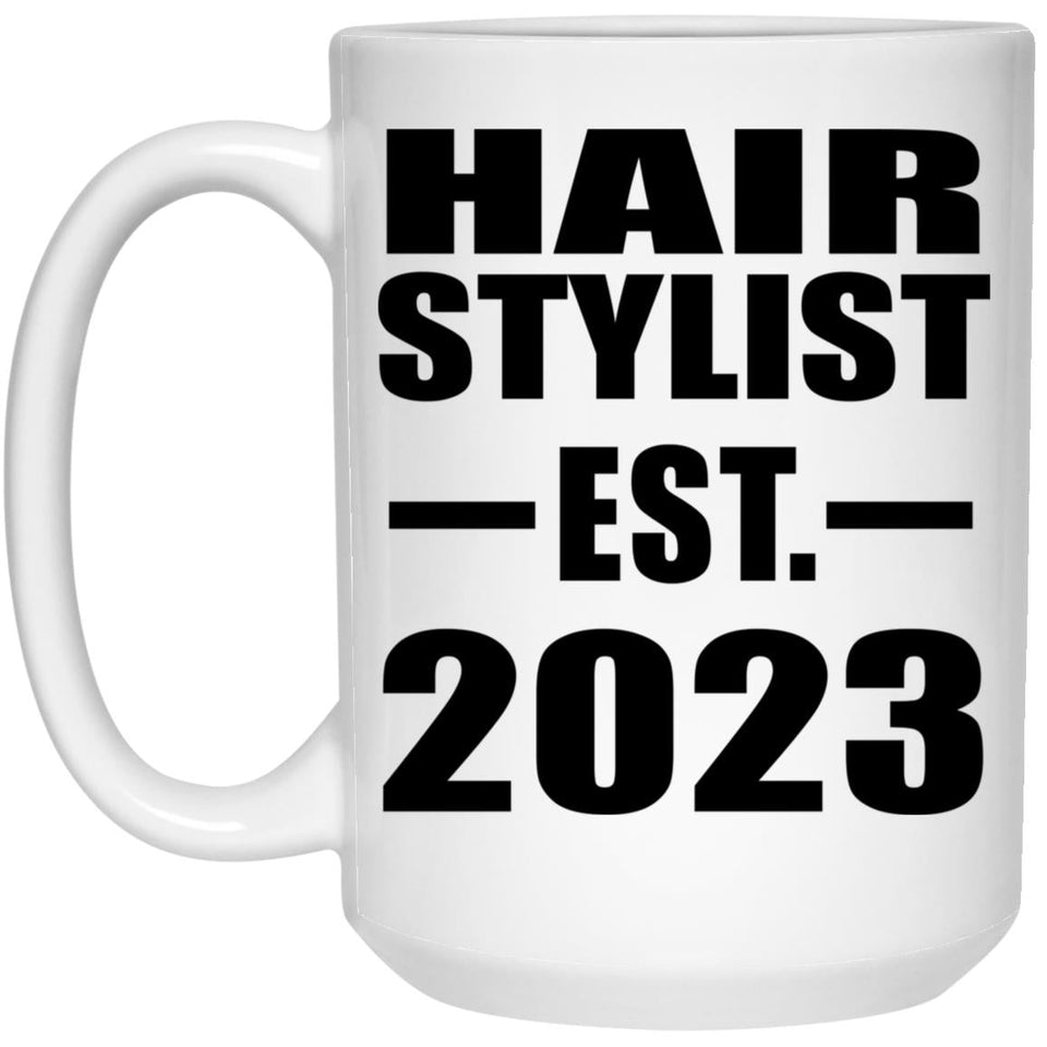 Hair Stylist Established EST. 2023 - 15oz Coffee Mug