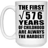 24th Birthday Square Root of 576 Years of Childhood - 15oz Coffee Mug