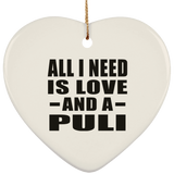 All I Need Is Love And A Puli - Heart Ornament