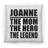 Joanne The Mom The Hero The Legend - Throw Pillow