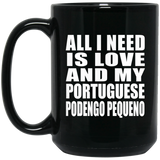 All I Need Is Love And My Portuguese Podengo Pequeno - 15 Oz Coffee Mug Black