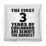 3rd Birthday First 3 Years of Childhood Are The Hardest - Throw Pillow