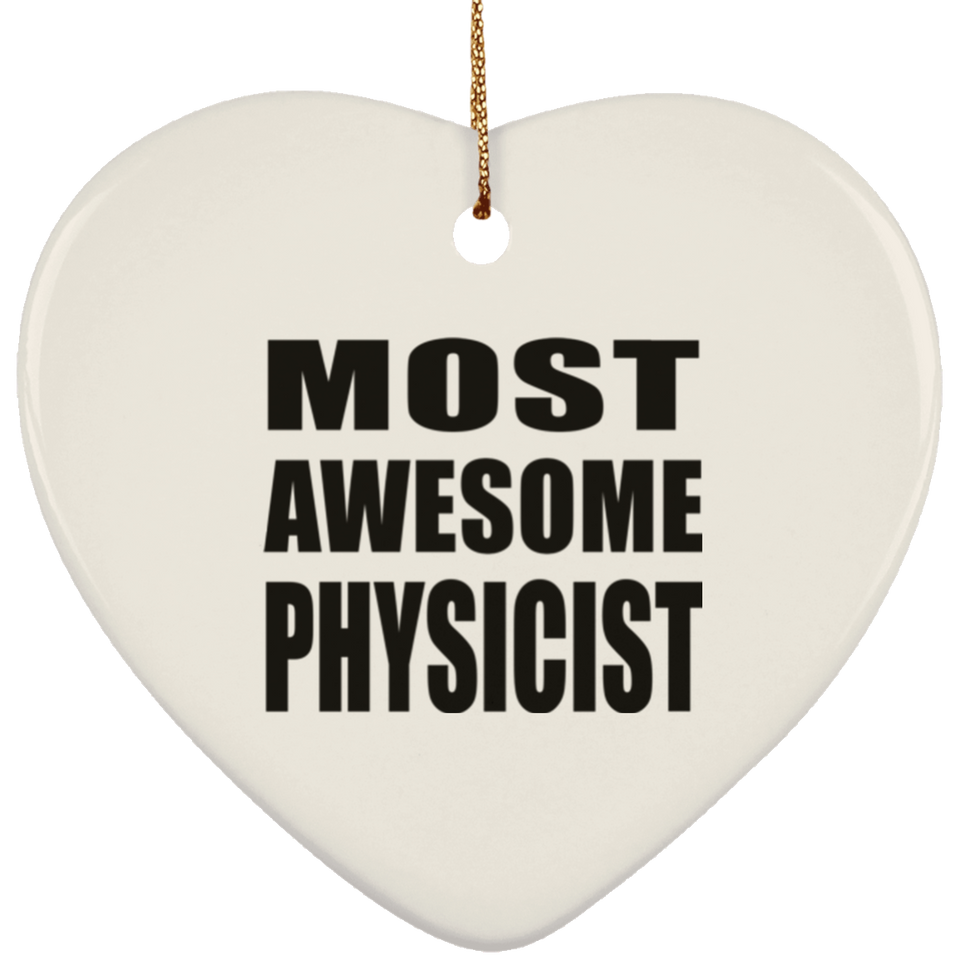 Most Awesome Physicist - Heart Ornament