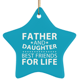 Father and Daughter, Best Friends For Life - Star Ornament