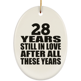 28th Anniversary 28 Years Still In Love After These Years - Oval Ornament