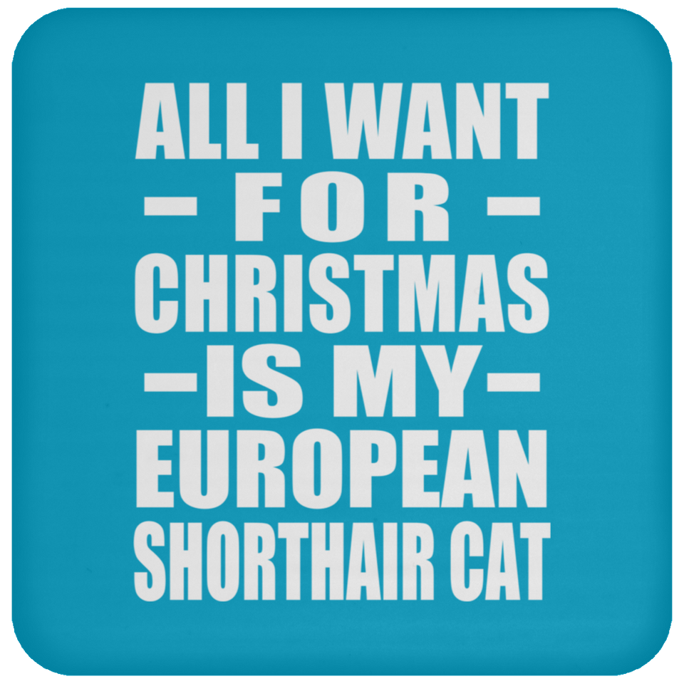 All I Want For Christmas Is My European Shorthair Cat - Coaster