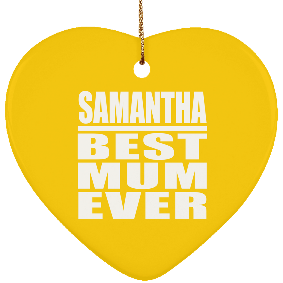 Samantha Best Mum Ever - Heart Ornament