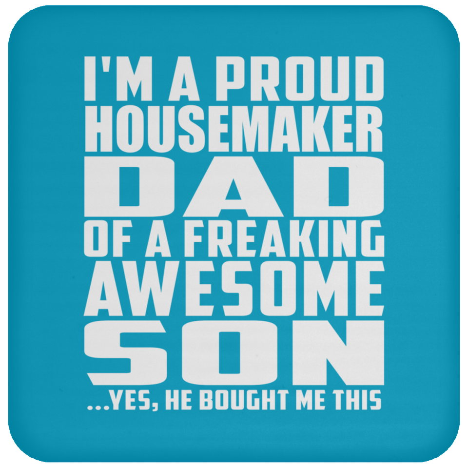 Proud Housemaker Dad Of Awesome Son - Drink Coaster