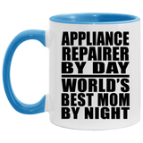 Appliance Repairer By Day World's Best Mom By Night - 11oz Accent Mug Blue