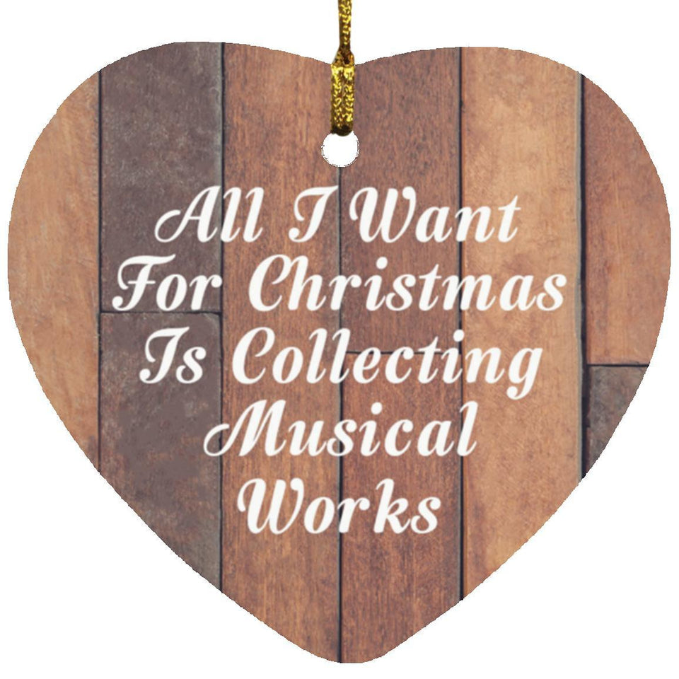 All I Want For Christmas Is Collecting Musical Works - Heart Ornament E