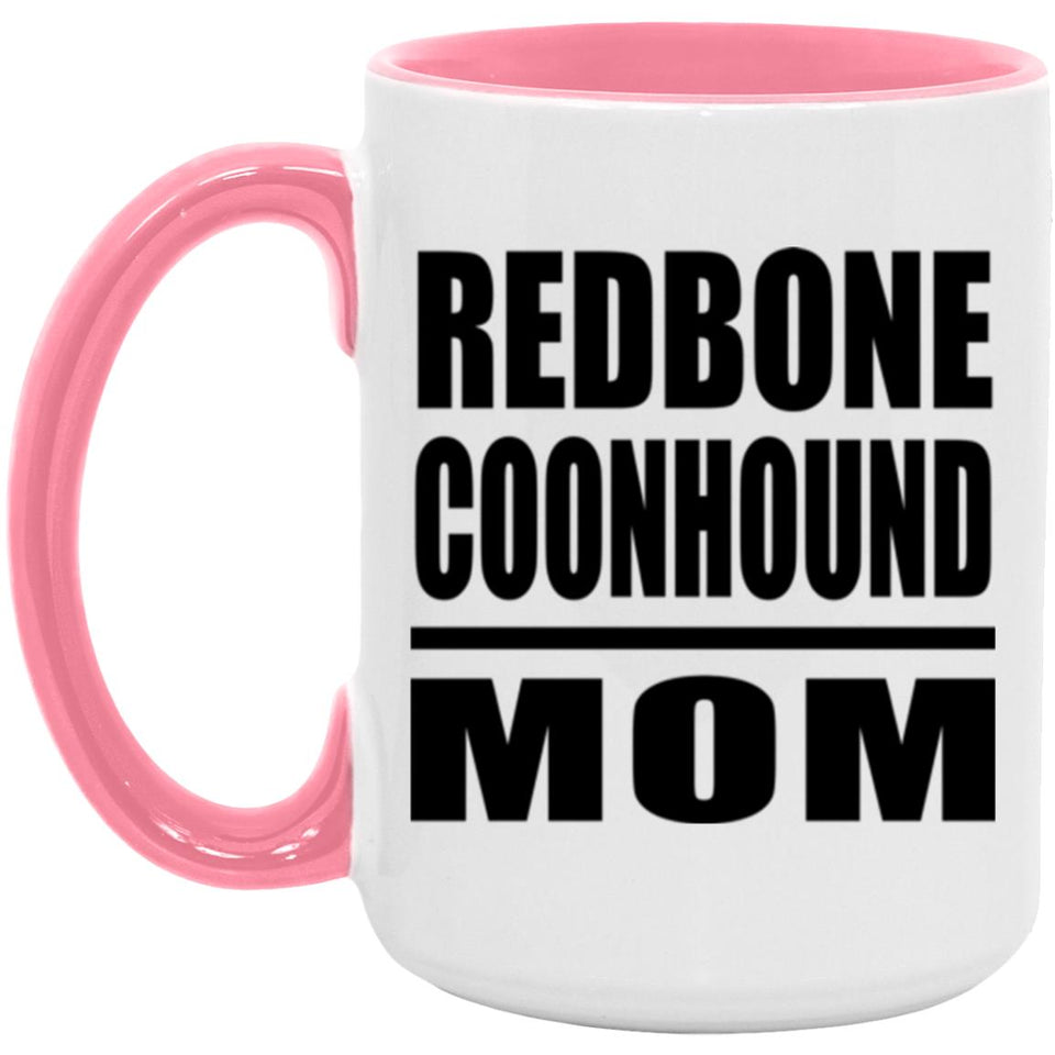 Redbone Coonhound Mom - 15oz Accent Mug Pink