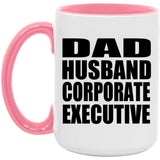Dad Husband Corporate Executive - 15oz Accent Mug Pink