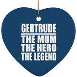 Gertrude The Mum The Hero The Legend - Heart Ornament