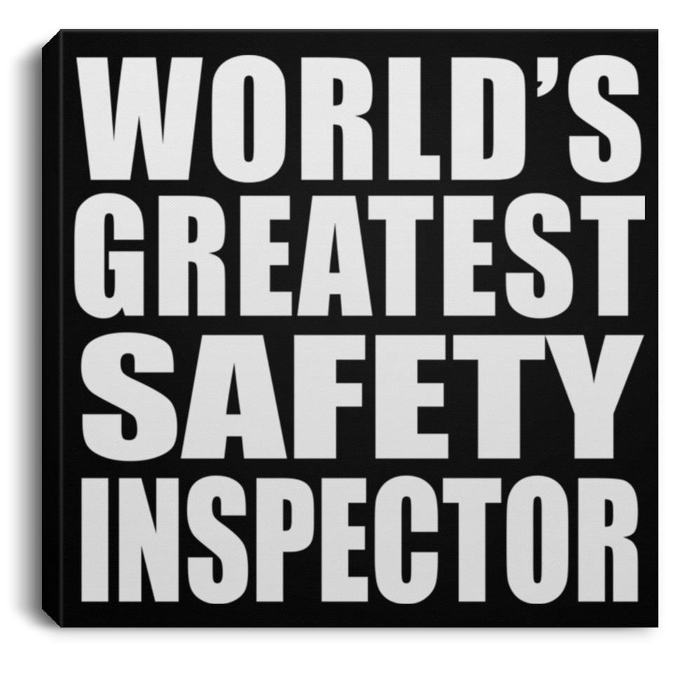 World's Greatest Safety Inspector - Canvas Square