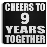 9th Anniversary Cheers To 9 Years Together - Canvas Square