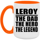 Leroy The Dad The Hero The Legend - 15oz Accent Mug Orange