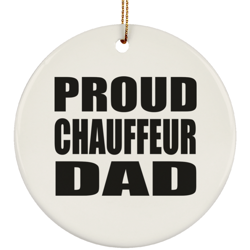 Proud Chauffeur Dad - Circle Ornament