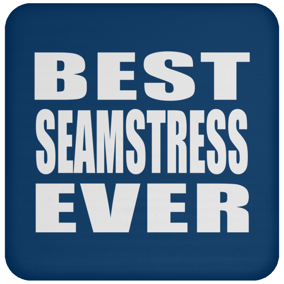Best Seamstress Ever - Drink Coaster