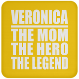 Veronica The Mom The Hero The Legend - Drink Coaster