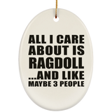 All I Care About Is Ragdoll - Oval Ornament