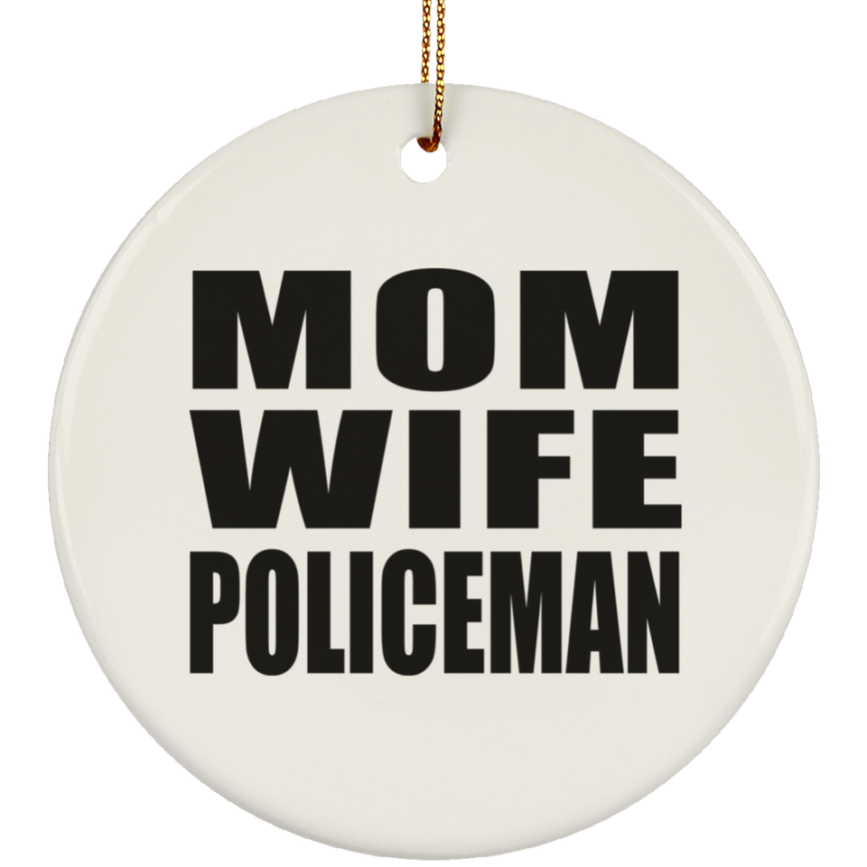Mom Wife Policeman - Circle Ornament