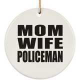 Mom Wife Policeman - Circle Ornament