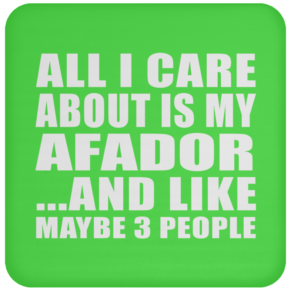 All I Care About Is My Afador - Drink Coaster