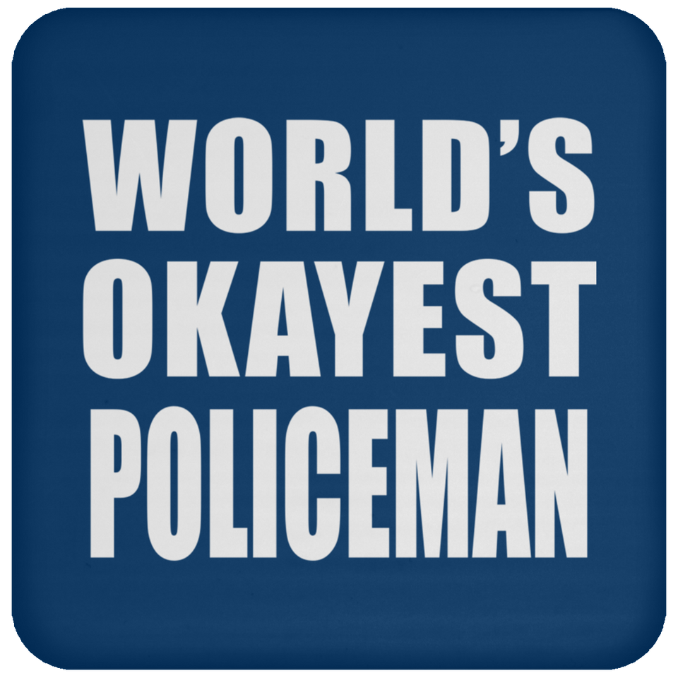 World's Okayest Policeman - Drink Coaster