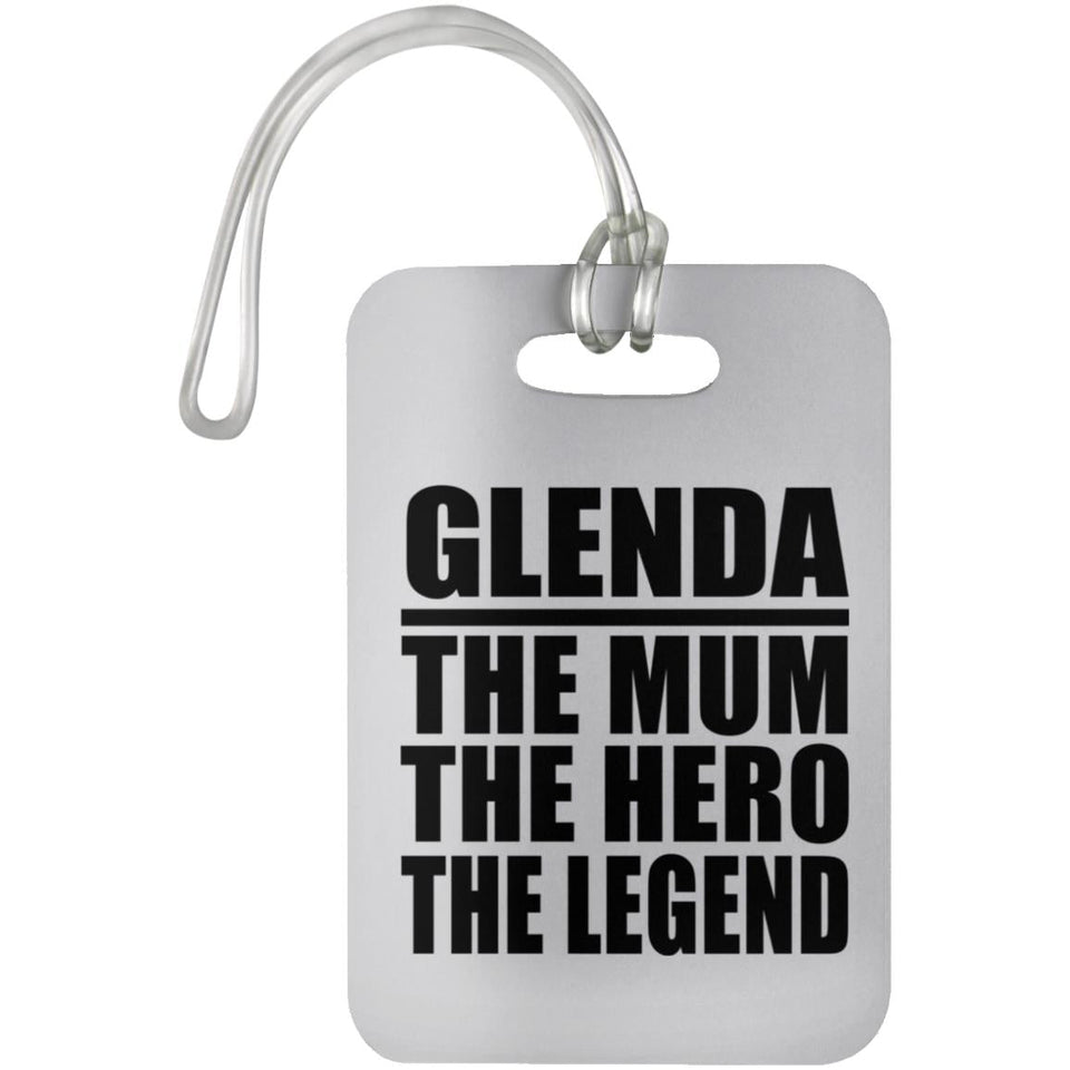 Glenda The Mum The Hero The Legend - Luggage Bag Tag