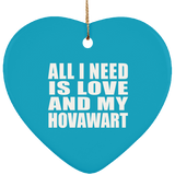 All I Need Is Love And My Hovawart - Heart Ornament