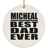 Micheal Best Dad Ever - Circle Ornament