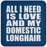 All I Need Is Love And My Domestic Longhair - Coaster