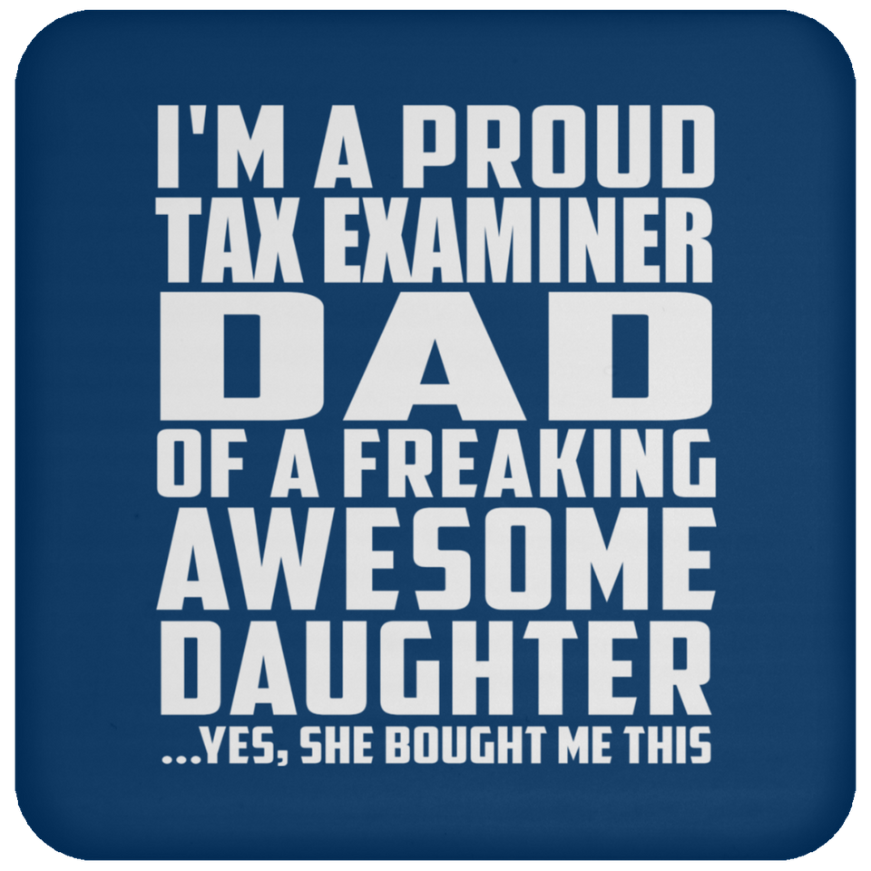 Proud Tax Examiner Dad Of Awesome Daughter - Drink Coaster