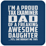 Proud Tax Examiner Dad Of Awesome Daughter - Drink Coaster