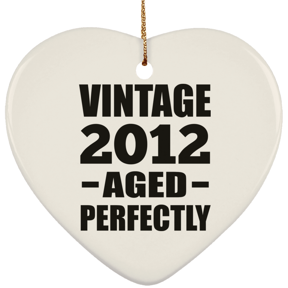 12th Birthday Vintage 2012 Aged Perfectly - Heart Ornament
