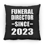 Funeral Director Since 2023 - Throw Pillow Black