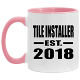 Tile Installer Established EST. 2018 - 11oz Accent Mug Pink