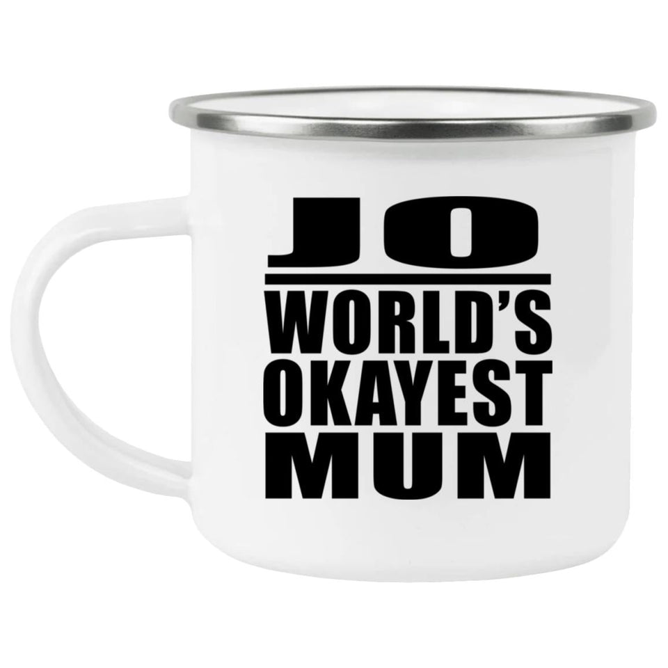 Jo World's Okayest Mum - 12oz Camping Mug