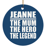 Jeanne The Mum The Hero The Legend - Circle Ornament