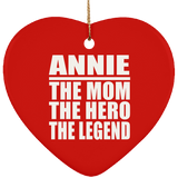 Annie The Mom The Hero The Legend - Heart Ornament