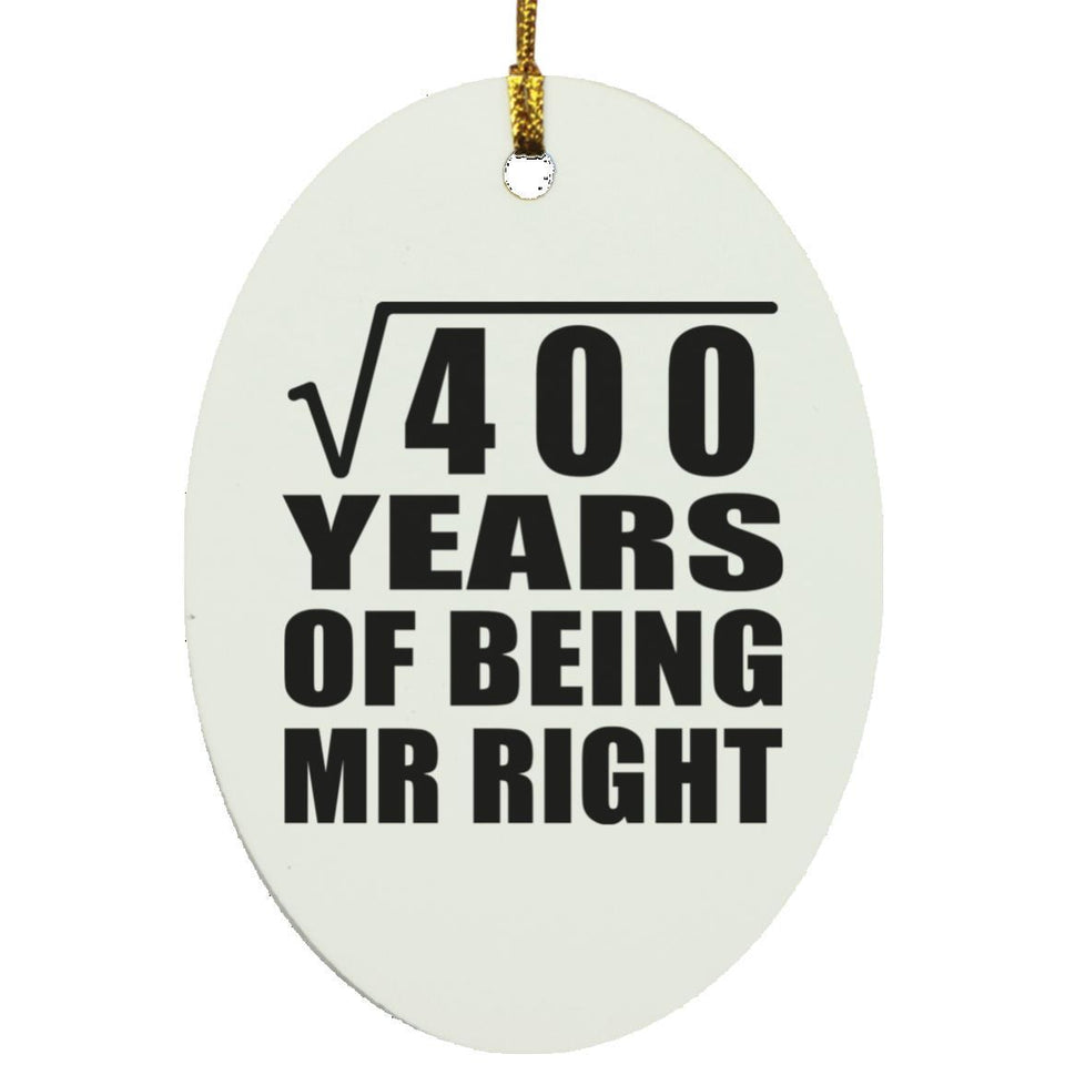 20th Anniversary Square Root of 400 Years of Being Mr Right - Oval Ornament
