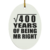 20th Anniversary Square Root of 400 Years of Being Mr Right - Oval Ornament