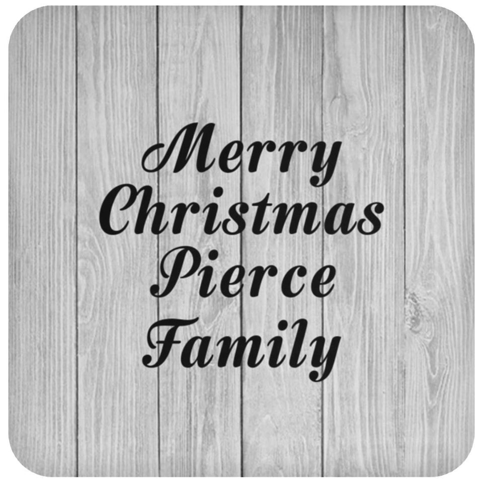 Merry Christmas Pierce Family - Drink Coaster F