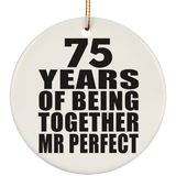 75th Anniversary 75 Years Of Being Mr Perfect - Circle Ornament